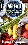 CLEAN EATING: A Minimalist Guide For Everyday Life. (English Edition)