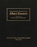 The Travel Diaries of Albert Einstein: The Far East, Palestine & Spain 1922 - 1923 [Lingua Inglese]