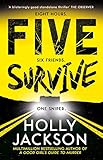 Five Survive: AN INSTANT NUMBER 1 NYT BESTSELLER AND SUNDAY TIMES BESTSELLER! An explosive new crime thriller for summer from the award-winning author of A Good Girls Guide to Murder.