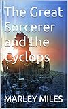 The Great Sorcerer and the Cyclops (English Edition)