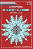 Il Natale a Napoli. Miti, tradizioni e curiosità