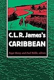 C. L. R. James’s Caribbean