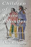 Children of White Thunder: Legacy of a Cheyenne Family 1830-2020 (English Edition)