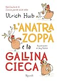 L anatra zoppa e la gallina cieca