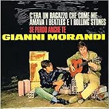 Gianni Morandi - C era Un Ragazzo Che Come Me Amava I Beatles E I Rolling Stones / Se Perdo Anche Te (GER 2019) 7" 45 giri - Sony Music, RCA COM 157