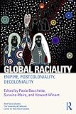 Global Raciality: Empire, PostColoniality, DeColoniality (New Racial Studies) (English Edition)