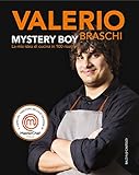 MYSTERY BOY: La mia idea di cucina in 100 ricette