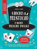 Giochi di prestigio e facili trucchi magici