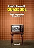 Quasi gol: Storia sentimentale del calcio in tv