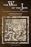 The Wars of the Jews: Or, The History of the Destruction of Jerusalem (LARGE PRINT EDITION)