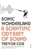 Sonic Wonderland: A Scientific Odyssey of Sound