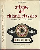 Atlante del chianti classico. Le fattorie del gallo nero.