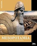 Mesopotamia. La culla di tutte le civiltà