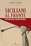 Siciliani al fronte. Lettere dalla Grande Guerra