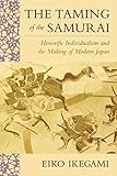 The Taming of the Samurai: Honorific Individualism and the Making of Modern Japan