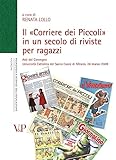 Il «Corriere dei Piccoli» in un secolo di riviste per ragazzi. Atti del convegno (Milano, 28 marzo 2008)