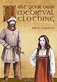 Make Your Own Medieval Clothing - Viking Garments