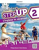 Step up on holiday. Student book. Per la Scuola media. Con espansione online. : Step up on holiday. Student book. Per la Scuola media. Con espansione online. - [Lingua inglese]: 2: Vol. 2