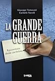 La grande guerra. Raccontata dalle cartoline