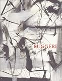 Piero Ruggeri. Energie in libertà