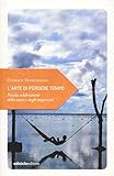 L arte di perdere tempo. Piccola celebrazione della sosta e degli imprevisti