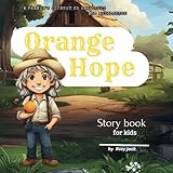 " Orange Hope ": " A Farmer s Journey to Happiness and Resilience "