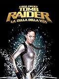 Lara Croft Tomb Raider: La culla della vita