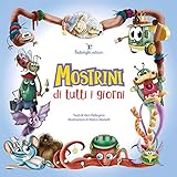 Mostrini di tutti i giorni. Ediz. illustrata