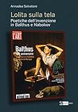 Lolita sulla tela. Poetiche dell invenzione in Balthus e Nabokov