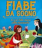 Fiabe da sogno. Le più belle storie della buonanotte. Ediz. a colori