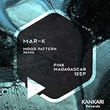 Pink Madagascar (Mood Pattern Remix)