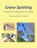 Crane Spotting: An Introduction to the Sport of Crane Spotting (English Edition)