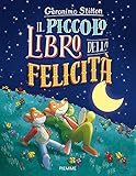 Il piccolo libro della felicità. Ediz. a colori