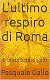 L ultimo respiro di Roma: L ombra del sigillo