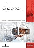 Autodesk® AutoCAD 2024. Guida completa per architettura, meccanica e design