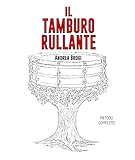 Il tamburo rullante. Metodo completo