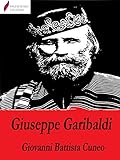 Biografia di Giuseppe Garibaldi