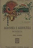 Agronomia e agricoltura moderna: libro per gli studenti e per la gente dei campi. Manuali Hoepli;