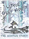 Little Grey Wolfy - The Winter Story