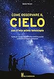 Come osservare il cielo con il mio primo telescopio