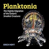 Planktonia: The Nightly Migration of the Ocean s Smallest Creatures