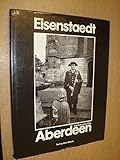 Eisenstaedt: Aberdeen : Portrait of a City