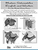 Modern Side Saddles, English and Western: For the Model Horse Arena