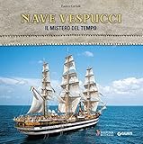 Nave Vespucci. Il mistero del tempo