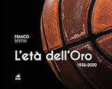 L età dell oro. 1936-2020