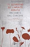 Il giardino di cemento armato. Racconti dal carcere