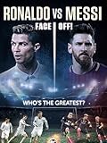 Ronaldo Vs Messi - Face Off!