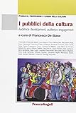 I pubblici della cultura. Audience development, audience engagement