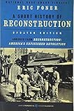 A Short History of Reconstruction 1863-1877