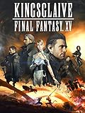 Final Fantasy Xv: Kingsglaive